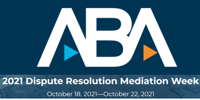 ABA 2021 Mediation Week