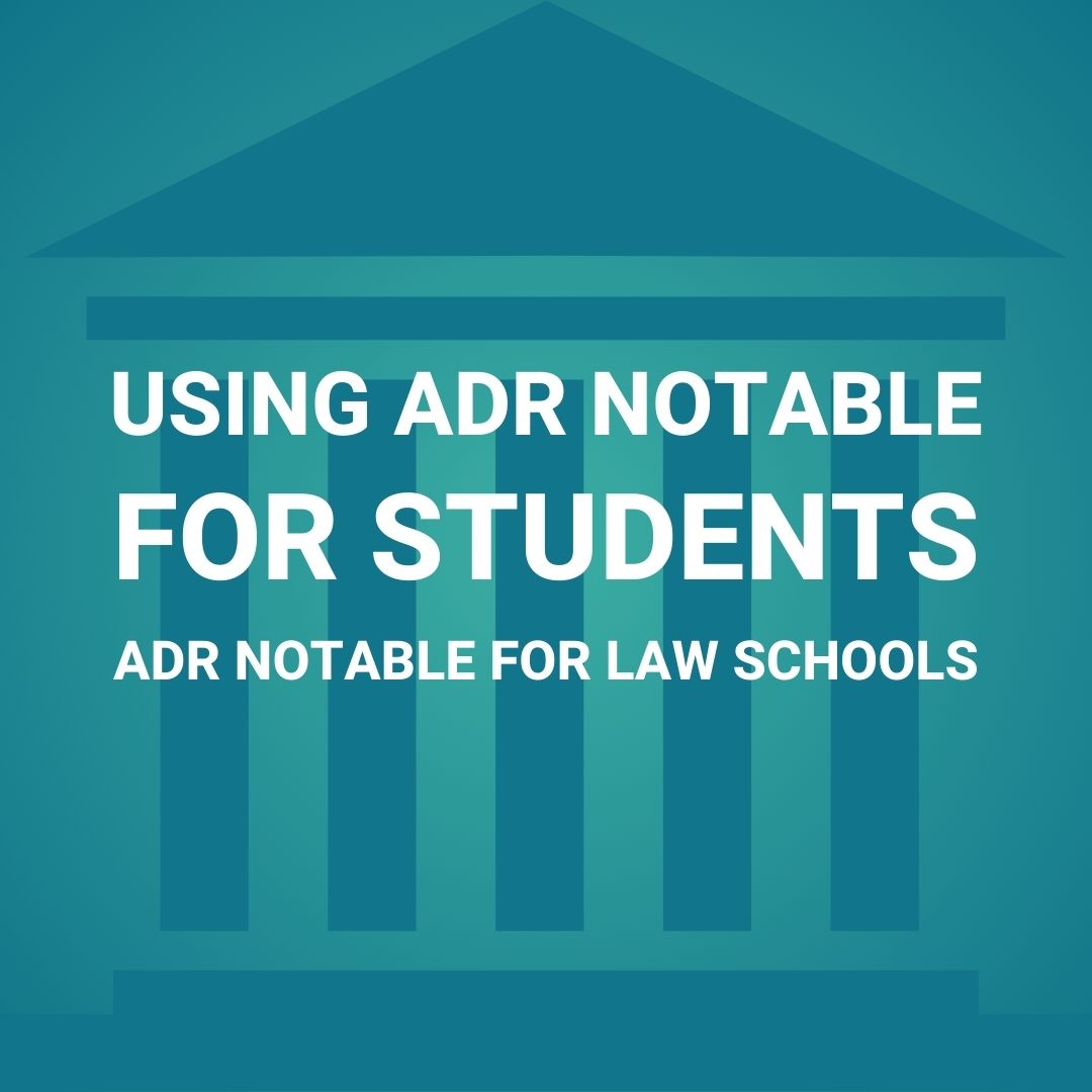 ADR Notable for Students